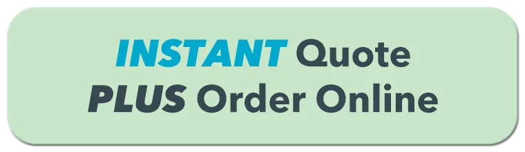 get your instant quote or order on-line